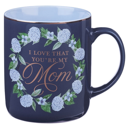 Mug Blue I Love That You'Re My Mom Prov. 31:29