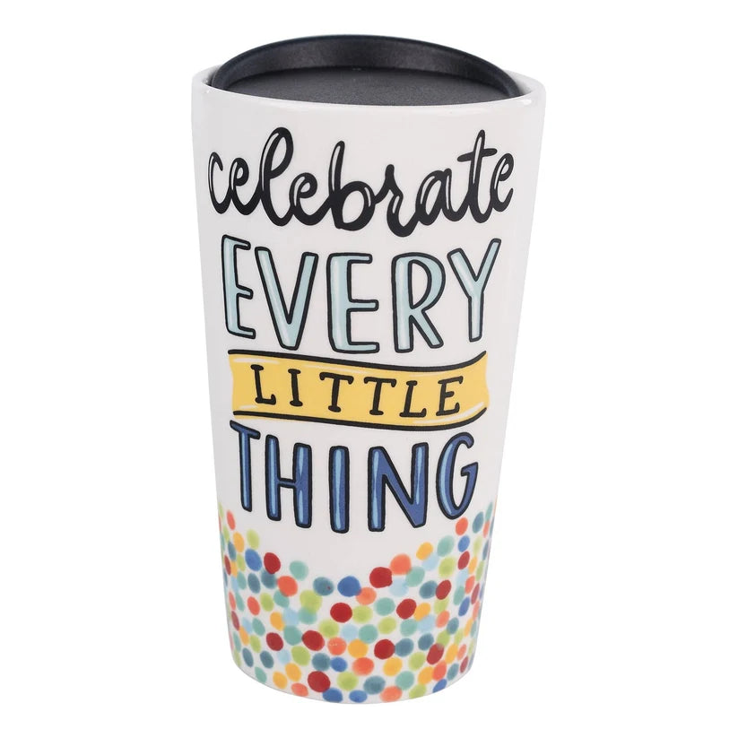 Celebrate Every Little Thing Traveling Mug - 16 oz